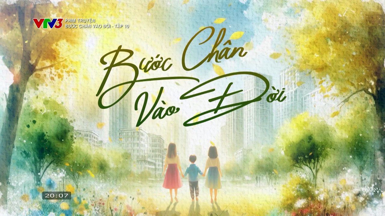 BƯỚC CHÂN VÀO ĐỜI - TẬP 10-11 - PHIM VIỆT NAM VTV3 - BUOC CHAN VAO DOI
