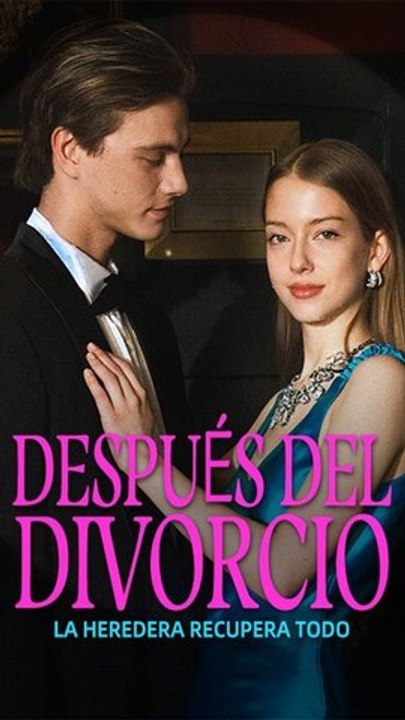 Después del divorcio, la heredera recupera todo - Completo En Español