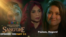 Sang'gre: Paalam, Hagorn! (Episode 199 - Part 3/3) | Encantadia Chronicles