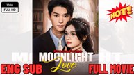 Moonlight Love (Flickreels) Full Movies English Sub