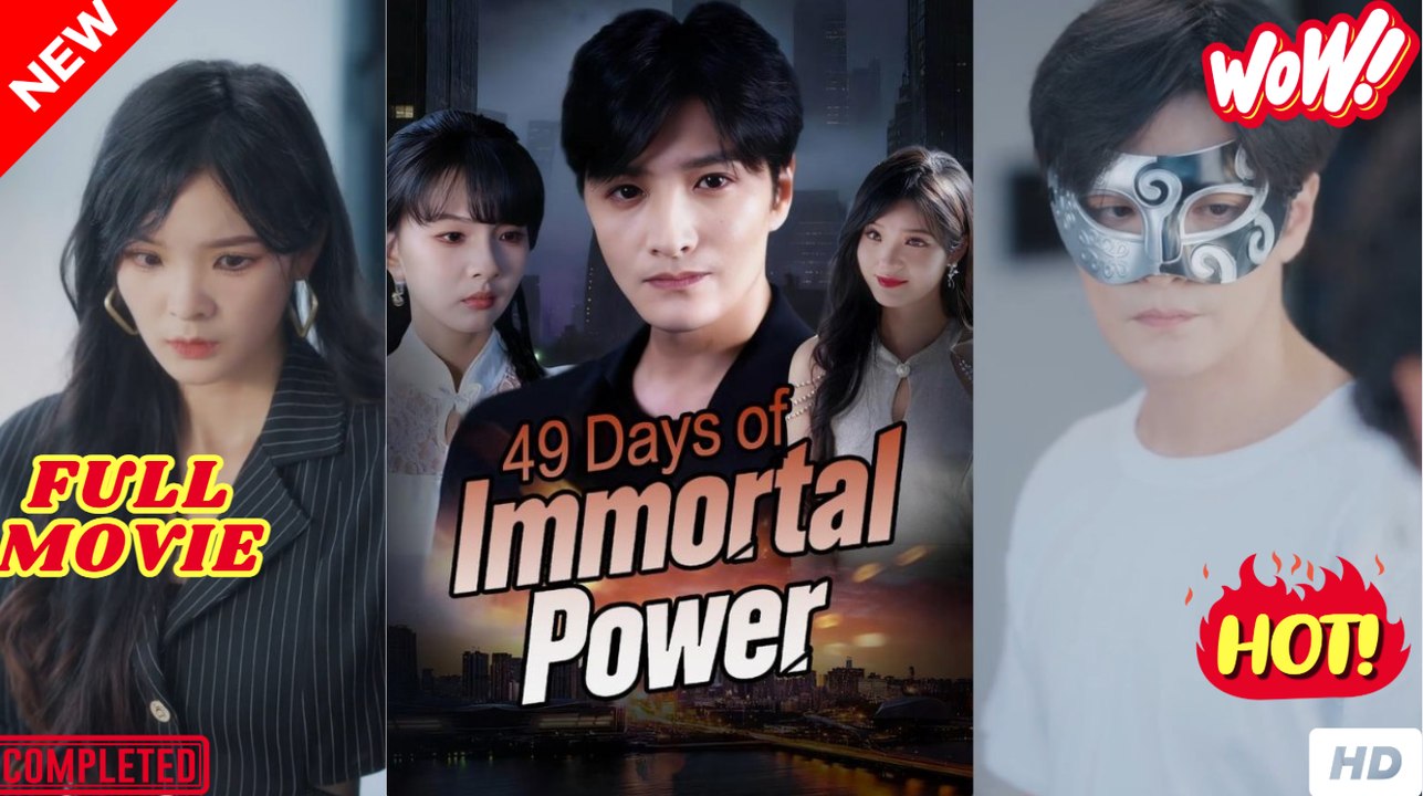 49 Days of Immortal Power - Drama FULL MOVIES ENGLISH SUB