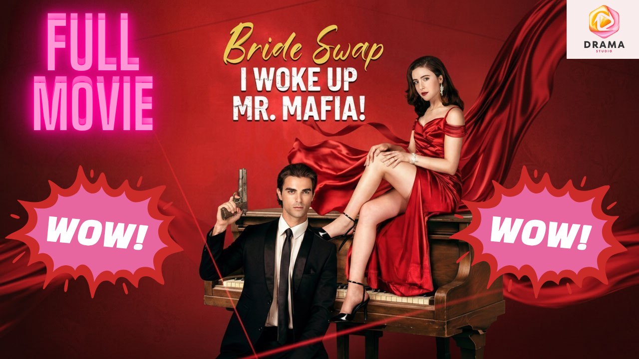 [New] Bride Swap: I Woke Up Mr. Mafia #shortmax - Full Movie | Drama Hub