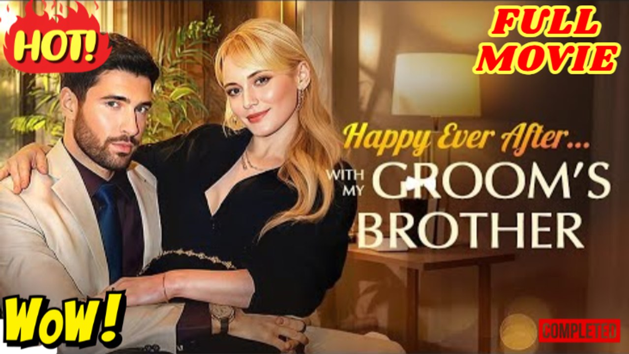 Happy Ever After…With My Grooms Brother full movie