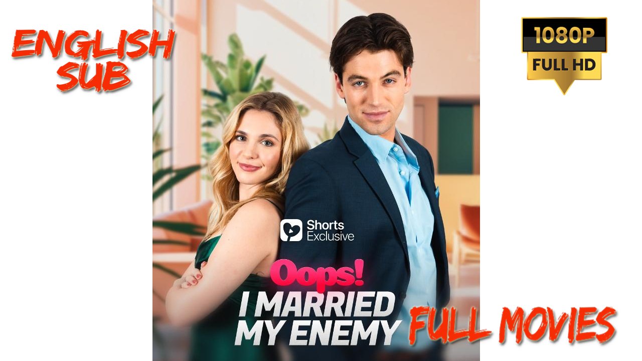 Oops! I Married My Enemy Full Movie HD - Best Drama ShortFilms Hot Romantic