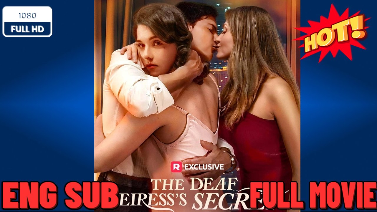 The Deaf Heiress's Secret ❤️Short Drama English Sub ⭐🍉💚FULL MOVIES ENGLISH SUB (2026)