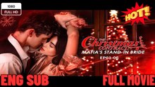 The Christmas Contract - Mafia’s Stand-In Bride -  FULL MOVIES ENGLISH SUB (2026)