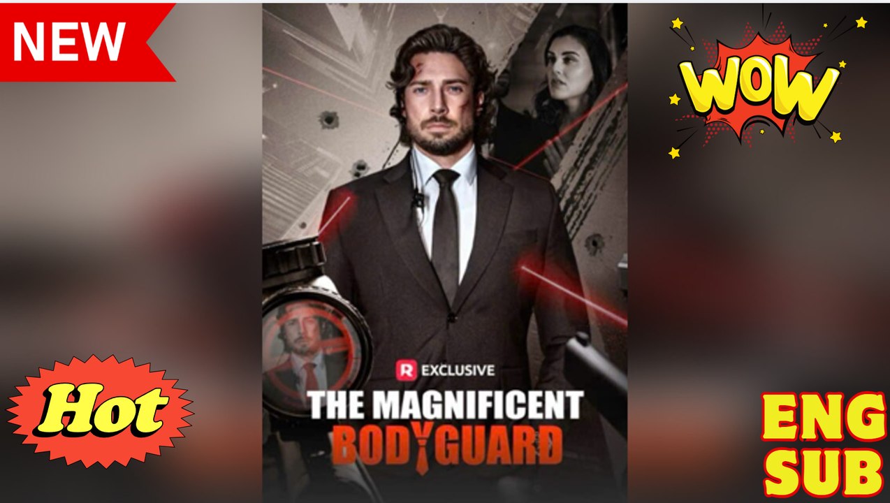 [New] The Magnificent Bodyguard #reelshort - Full Movie -