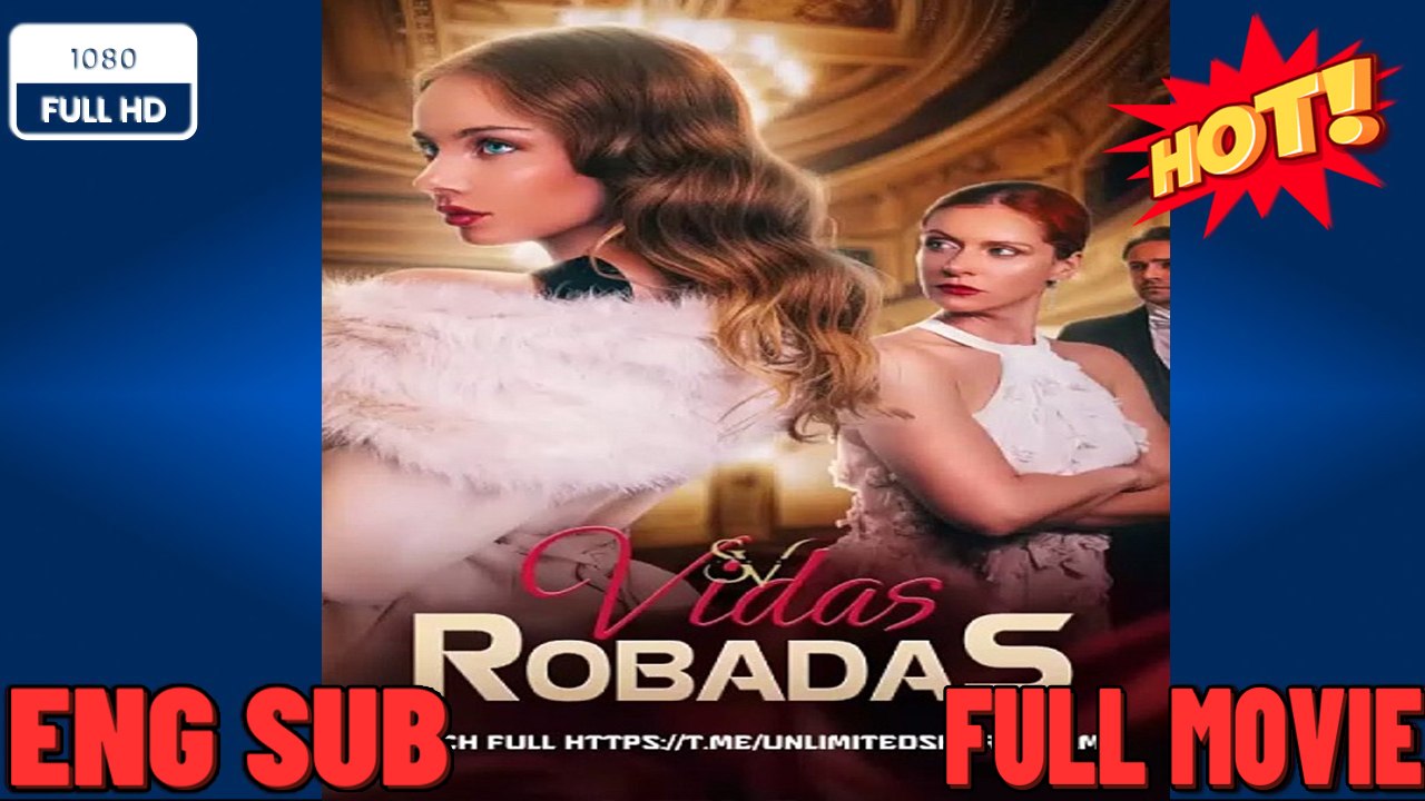 (Doblado) Vidas Robadas (Versión completo) - ⭐🍉💚FULL MOVIES ENGLISH SUB (2026)