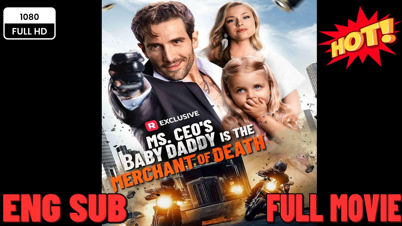 New Ms. Ceo’S Baby Daddy Is The Merchant Of Death ⭐🍉💚FULL MOVIES ENGLISH SUB (2026)