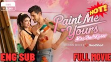 Paint Me Yours Miss Bad Kisser_Goodshort_Full Movie FULL MOVIES ENGLISH SUB (2026)