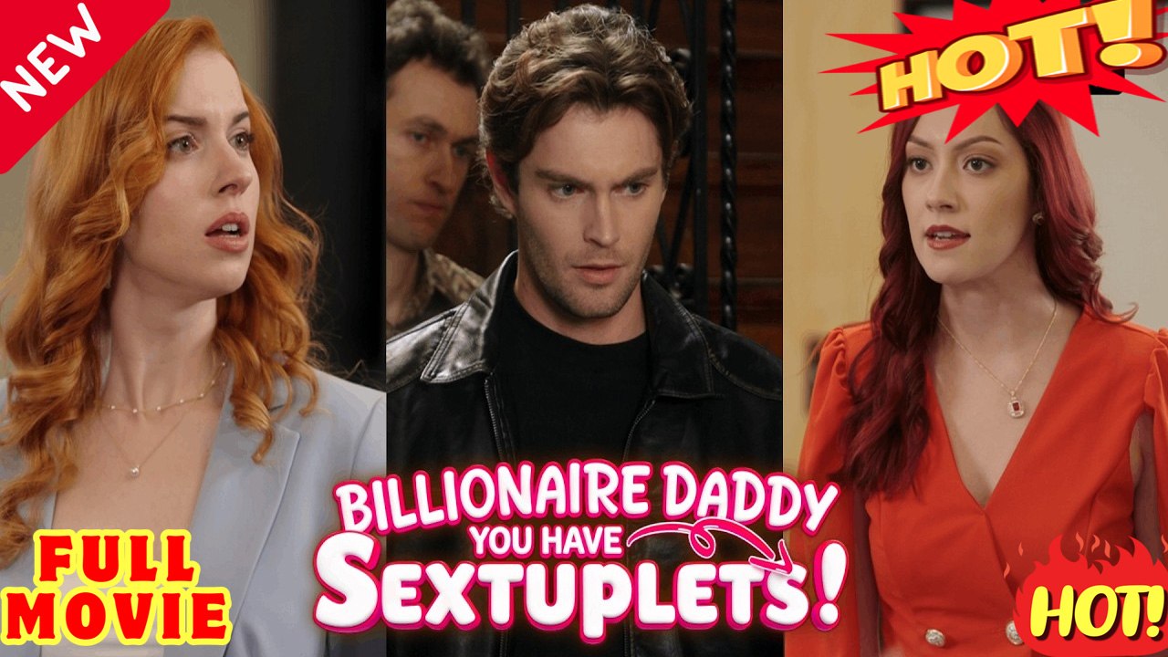 🧡🍏 🔥[Hot 2026] BillionaireDaddy, You Have Sextuplets! Full Movie: A Shocking Drama Unfolds