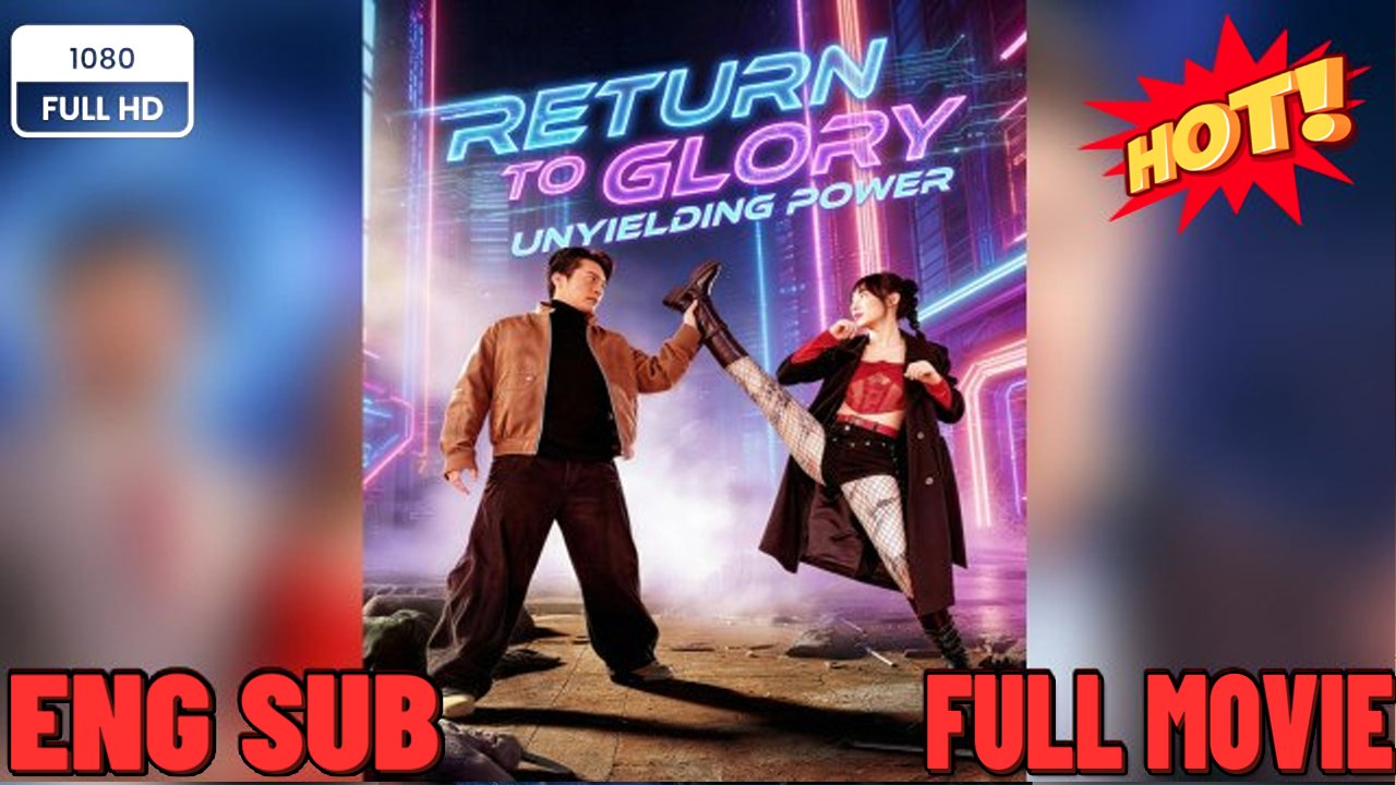 Return To Glory Unyielding Power Full Chinese Drama  ⭐🍉💚FULL MOVIES ENGLISH SUB (2026)