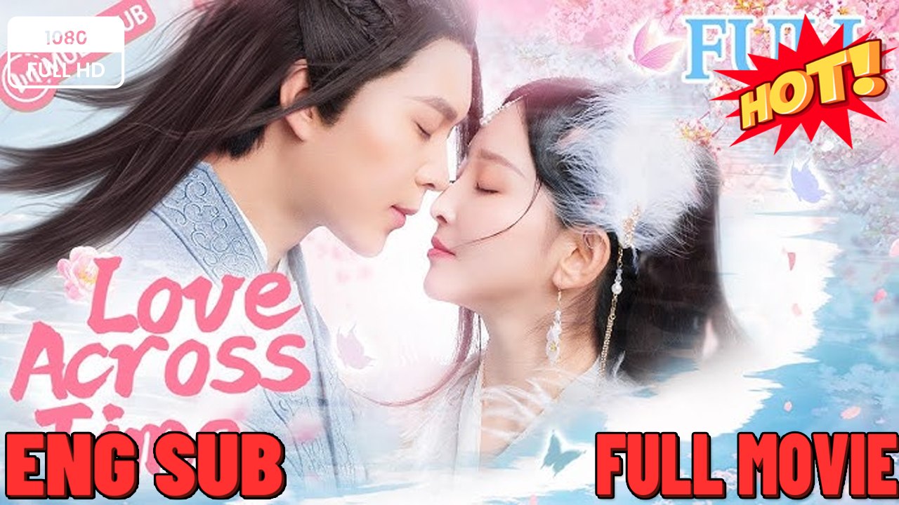 Love Across Lifetimes Full Chinese Drama  ⭐🍉💚FULL MOVIES ENGLISH SUB (2026)