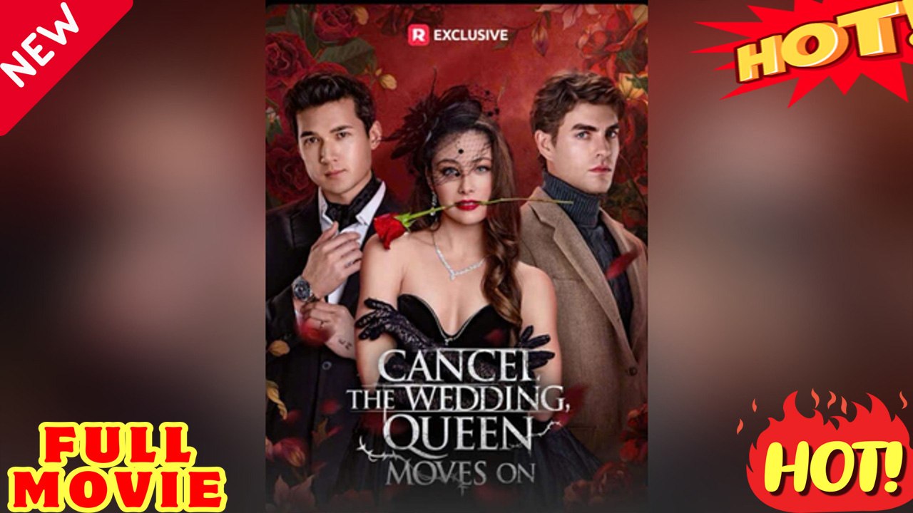 Cancel The Wedding, Queen Moves On 🧡🍏 🔥[Hot 2026] - FULL ENGSUB | Reelshort Hot HD