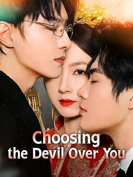 Choosing The Devil Over You - Chinese Drama