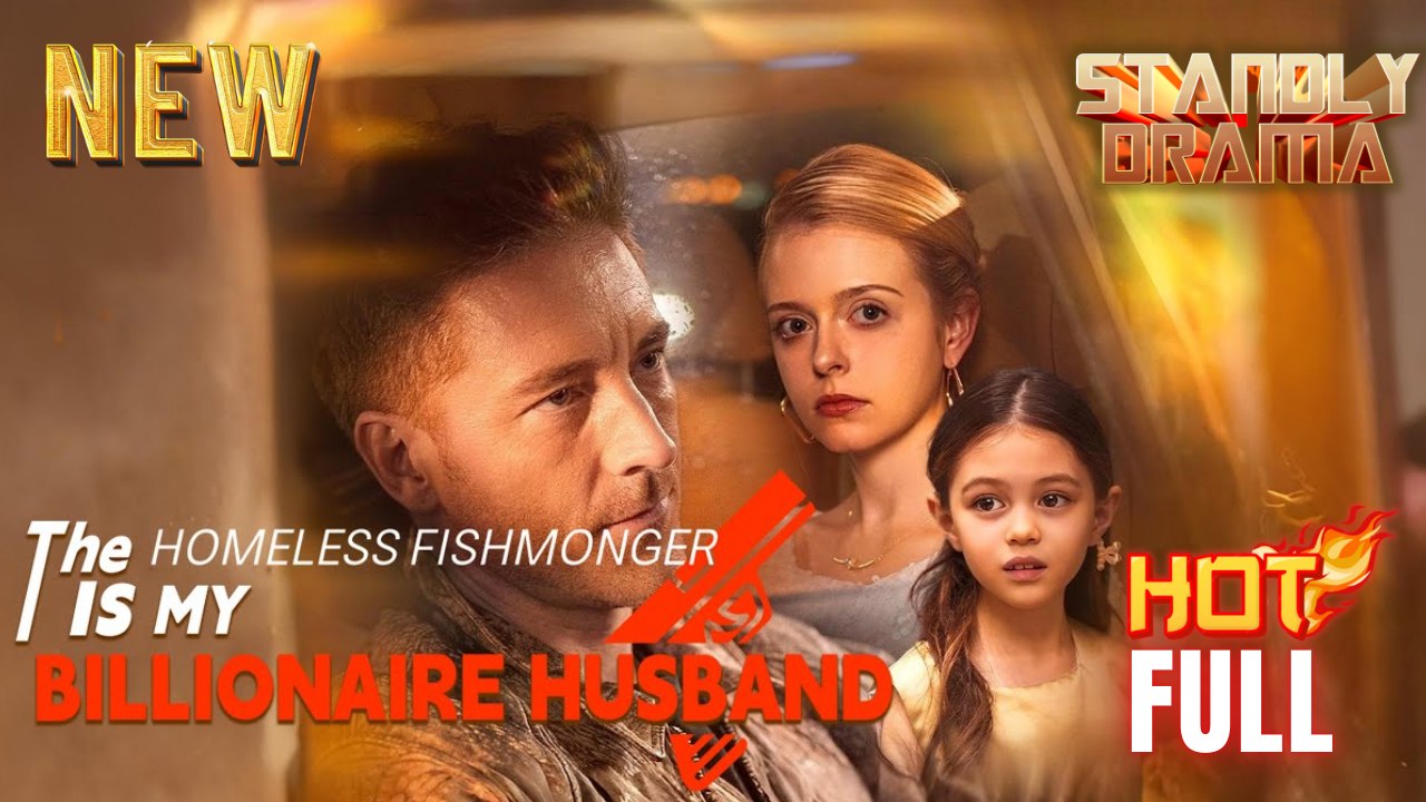🔥❤️‍🔥Homeless Fishmonger Is My Billionaire Husband Full Hd I Best Romantic Shortfilms Hot Emotional Dark Ceo Billionaire Romance New Series 2026 - Full HD Movie