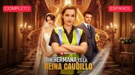 Mi Hermana Es La Reina Caudillo - Doblada al español | Película Full HD