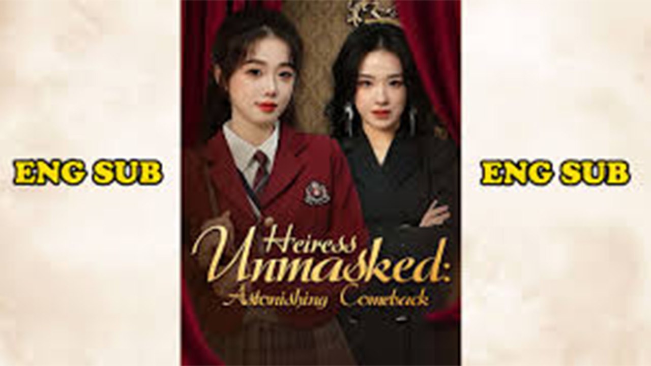 Heiress Unmasked: Astonishing Comeback (DUBBED) | Full Episodes | Chinese Drama - Mega short Drama – FULL HD MOVIE [Eng Sub]