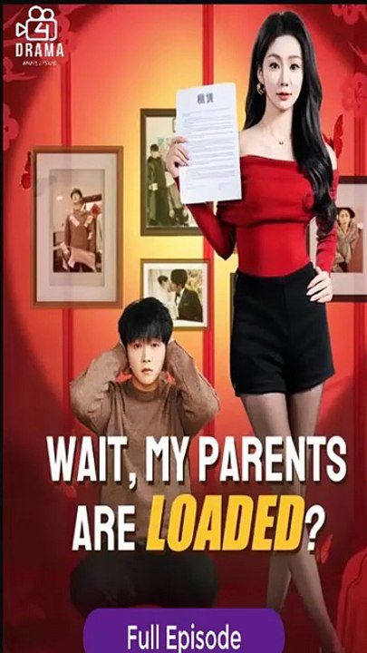 Wait, My Parents Are Loaded Dramax