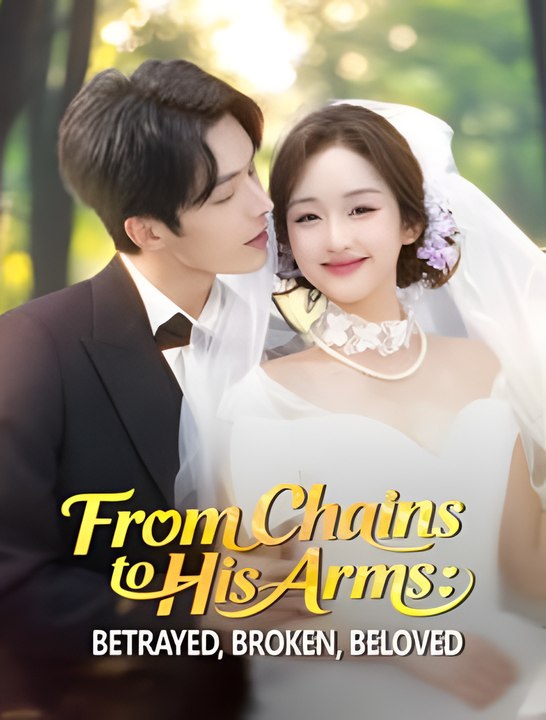 From Chains To His Arms Betrayed Broken Beloved Hd