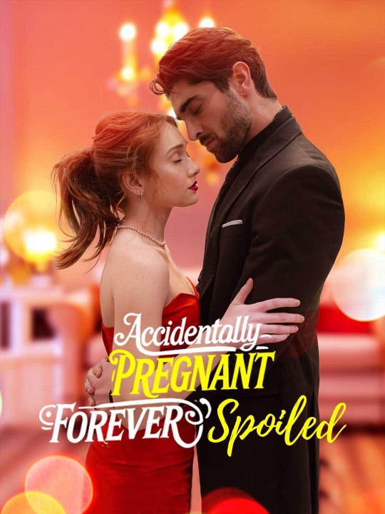 Accidentally-Pregnant,-Forever-Spoiled - Full Movie