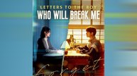 Letters To The Boy Who Will Break Me - Drama Romantic - Full Movie