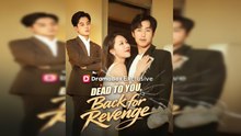Dead to you back for revenge - Full English Sub