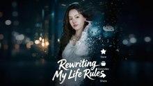 Rewriting my life rules Full Movie English Sub