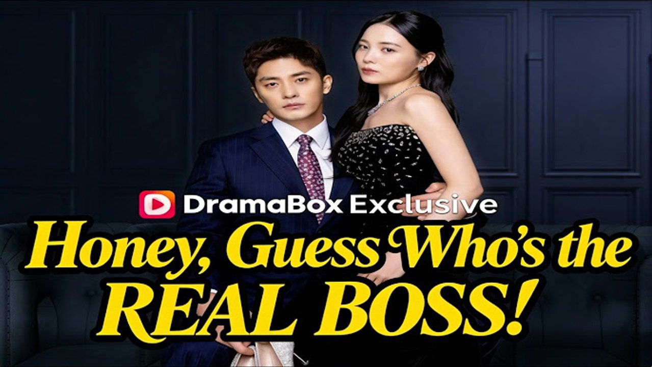 [ HOT 🔥 ] Honey, Guess Who's the REAL BOSS - dramabox