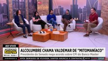 ALCOLUMBRE chama Valdemar Costa Neto de MITOMANÍACO