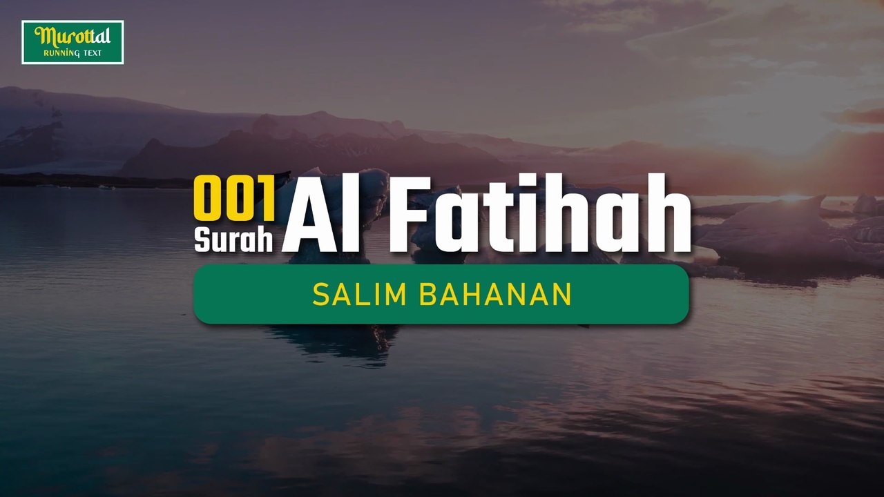 Murottal Al Qur'an - 001 - Surah Al Fatihah - Salim Bahanan