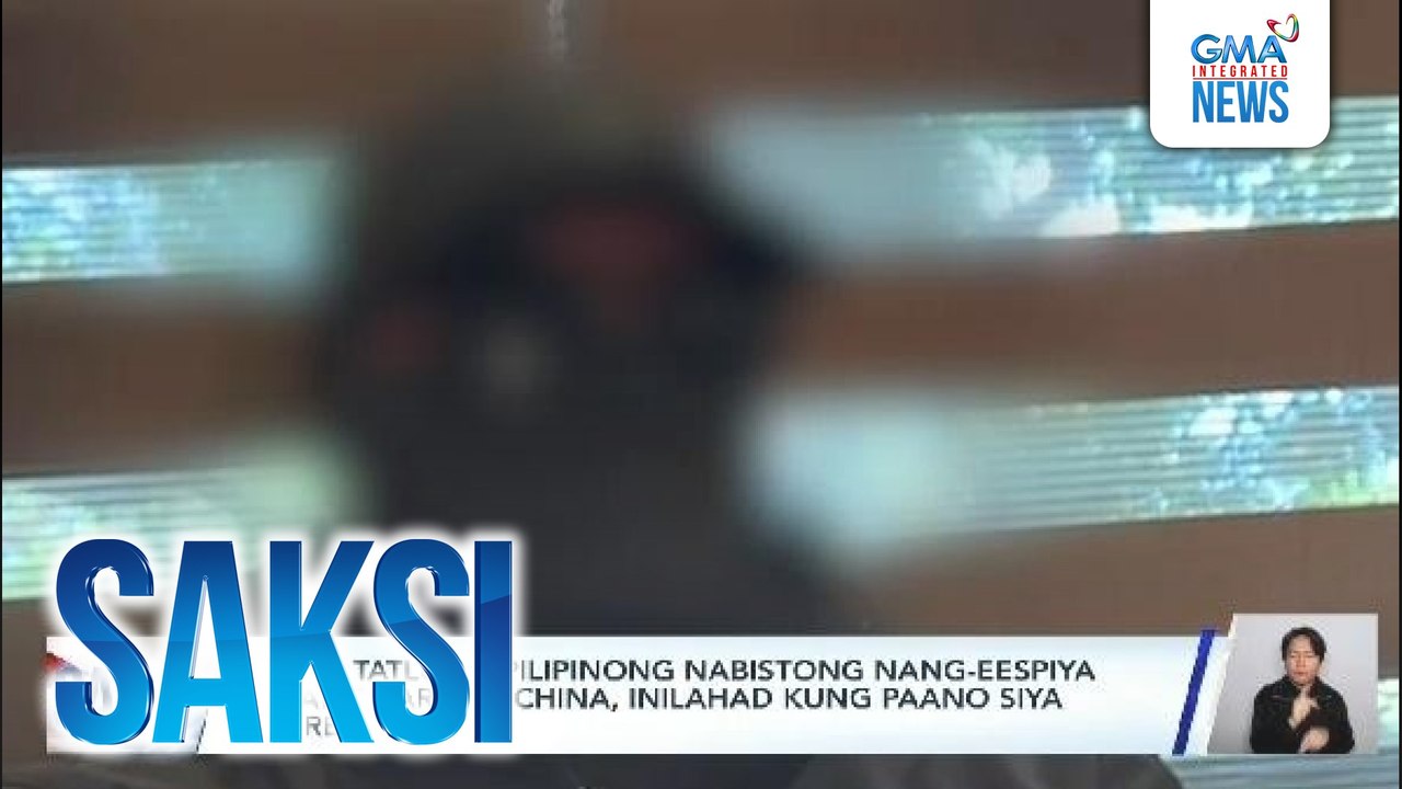 Isa sa tatlong Pilipinong nabistong nang-eespiya umano para sa China, inilahad kung paano siya na-recruit | Saksi
