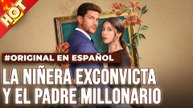 La Niñera Exconvicta y el Padre Millonario (Español) - Full Movie 2026