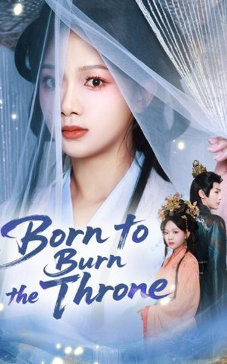 Born to Burn the Throne Full Engsub