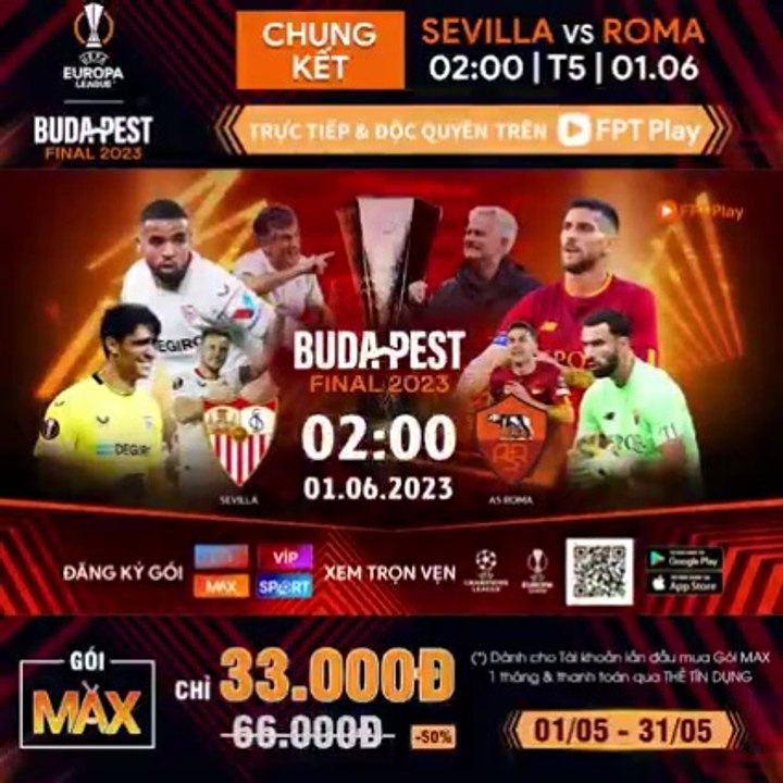 Chung Kết UEFA Europa League 2022/23 : Sevilla - Roma (1/6/2023) | Trailer trên Truyền Hình FPT Play