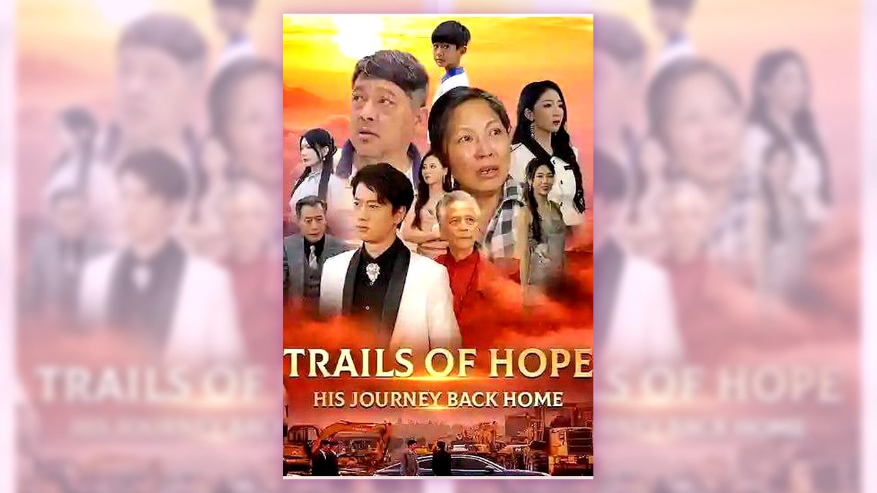 Trails of Hope His Journey Back Home | English Sub