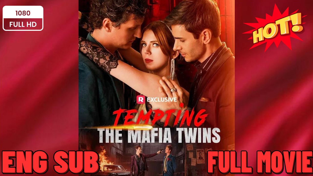 ⭐🍉💚 Tempting the Mafia Twins Full Episodes