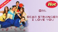 Dear Stranger, I Love You (FULL) 2025