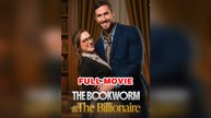 The Bookworm and the Billionaire - FULL MOVIE