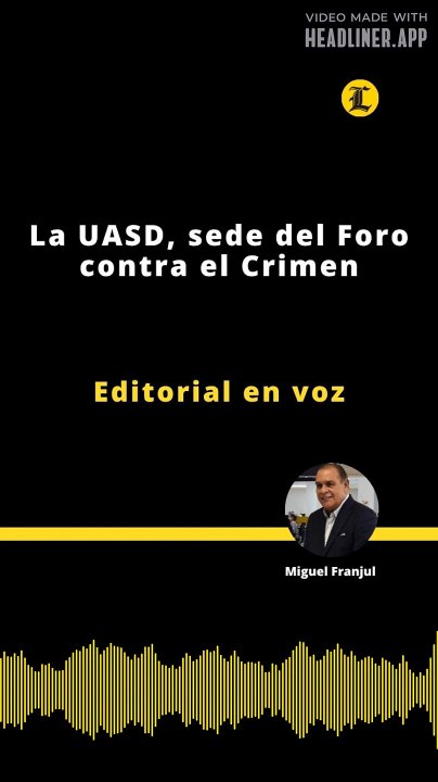 Editorial | La UASD, sede del Foro contra el Crimen