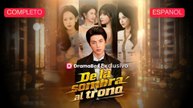 De la sombra al trono (Doblado Español)