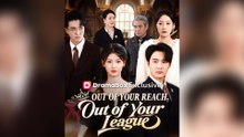 Out of Your Reach, Out of Your League#FULL DRAMA