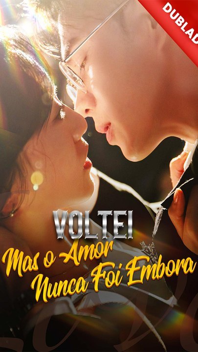 Voltei, Mas o Amor Nunca Foi Embora (Dublado) F...
