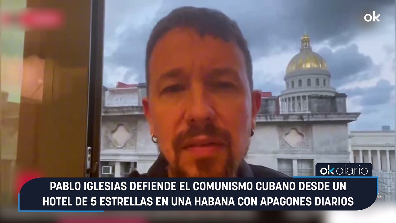 Pablo Iglesias defiende el comunismo cubano desde un hotel de 5 estrellas en una Habana con apagones diarios