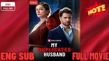 💥🎬 🔥  My Duplicated Husband - English Sub Full Movie - Engsub 2026