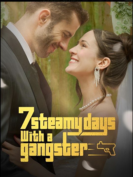 7 Steamy Days With A Gangster - Drama FULL MOVIES ENGLISH SUB