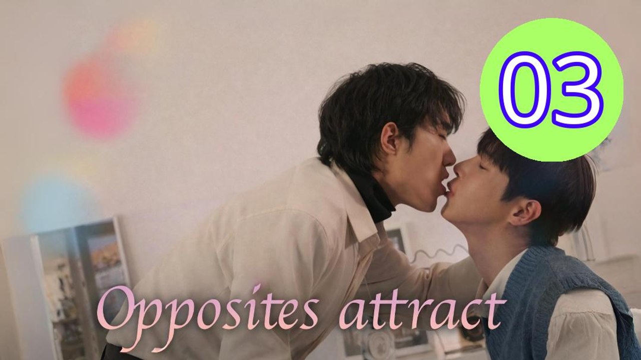 Opposites Attract Episode 3 Engsub