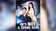 He's Not A Spare Son - Full English Sub