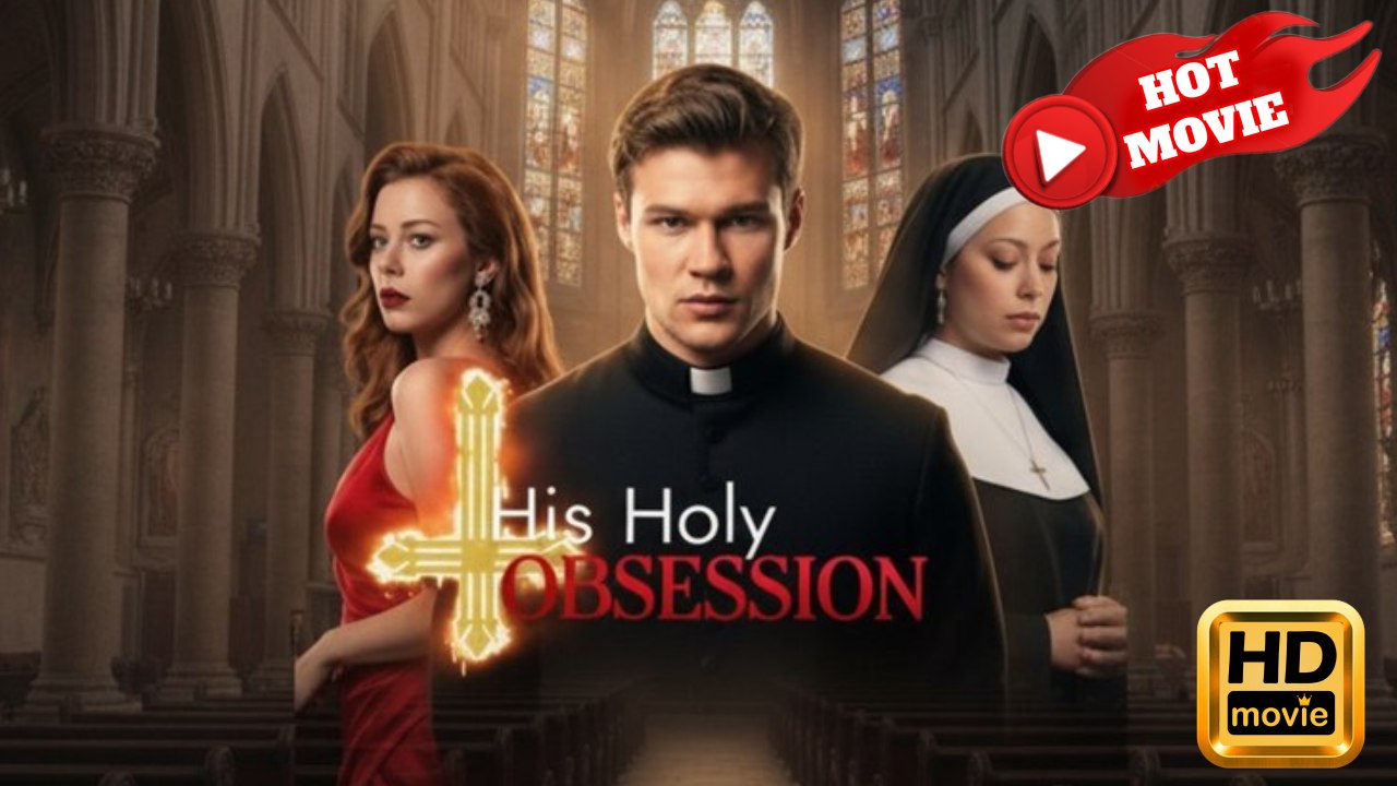 His Holy Obsession Hd - Drama Shortfilms Hot