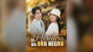 La Heredera Del Oro Negro Drama Chino